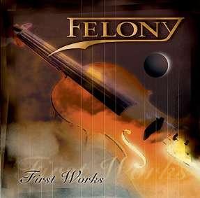Felony (11) - First Works