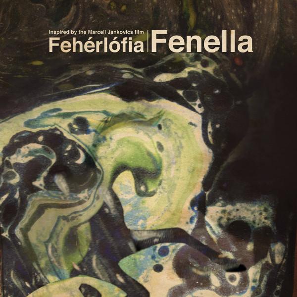 Fenella (2) - Fenella - Inspired By The Marcel Jankovics Film Fehérlófia