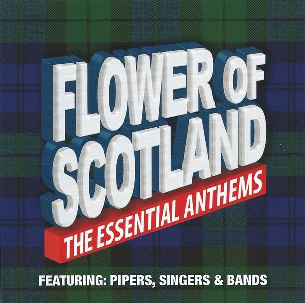  - Flower Of Scotland - The Essentials Anthems