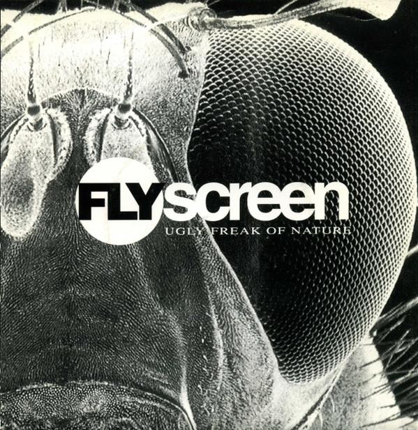 Flyscreen - Ugly Freak Of Nature