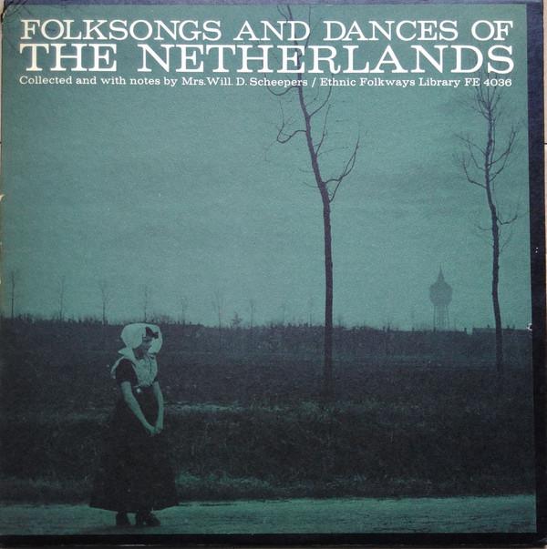  - Folksongs And Dances Of The Netherlands