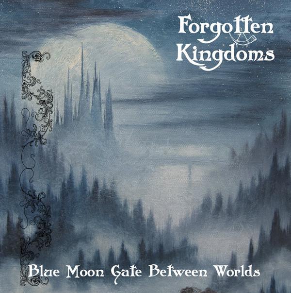 Forgotten Kingdoms - Blue Moon Gate Between Worlds