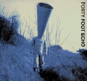 Forty Foot Echo - Forty Foot Echo