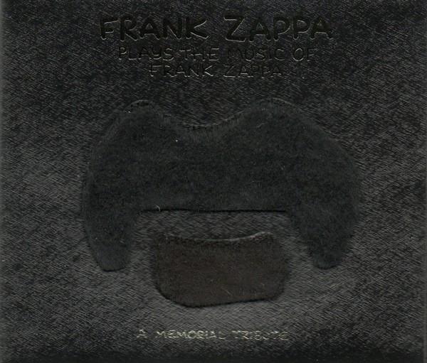 Frank Zappa - Frank Zappa Plays The Music Of Frank Zappa: A Memorial Tribute