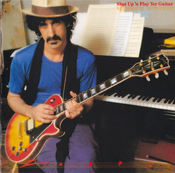 Frank Zappa - Shut Up 'N Play Yer Guitar
