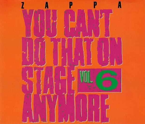 Frank Zappa - You Can't Do That On Stage Anymore Vol. 6