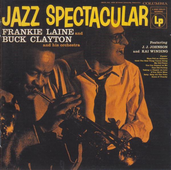 Frankie Laine, Buck Clayton And His Orchestra, J.J. Johnson, Kai Winding - Jazz Spectacular