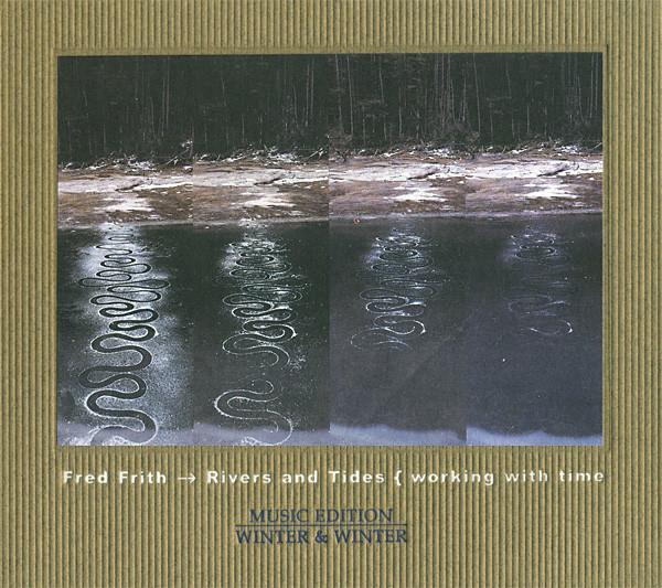 Fred Frith - Rivers And Tides { Working With Time