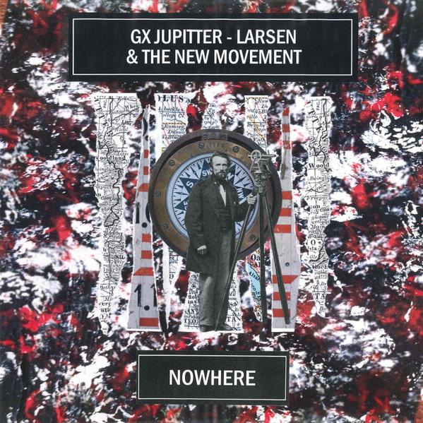 GX Jupitter-Larsen, The New Movement (2) - Nowhere