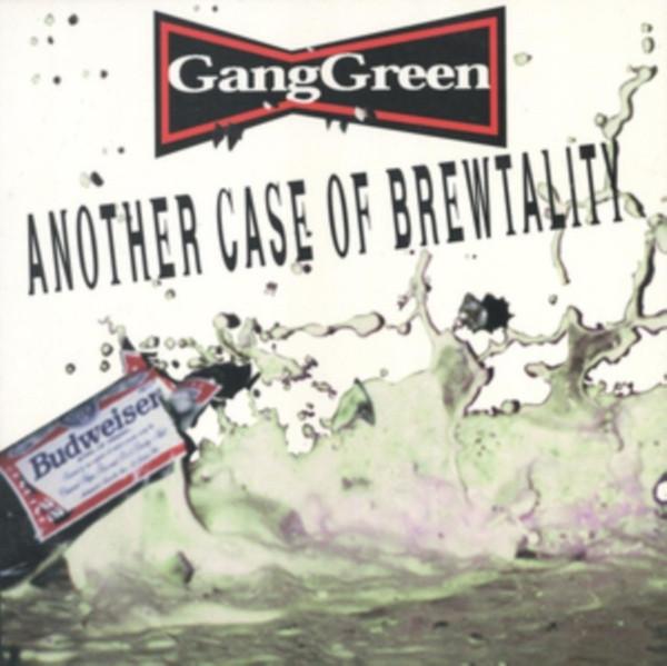 Gang Green - Another Case Of Brewtality