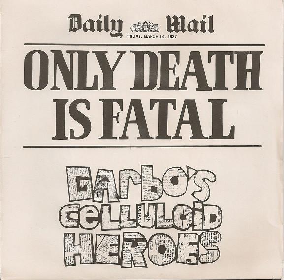 Garbo's Celluloid Heroes - Only Death Is Fatal