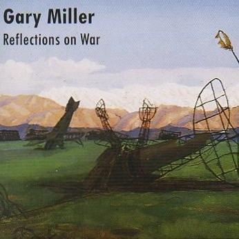 Gary Miller (9) - Reflections On War