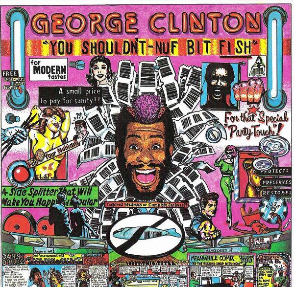 George Clinton - You Shouldn't-Nuf Bit Fish