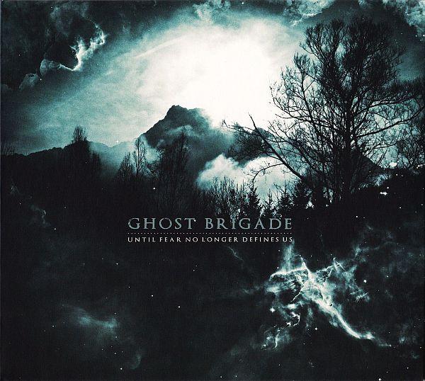 Ghost Brigade - Until Fear No Longer Defines Us