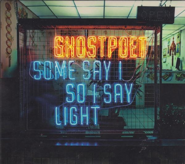 Ghostpoet - Some Say I So I Say Light 