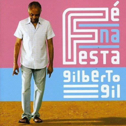 Gilberto Gil - Fé Na Festa