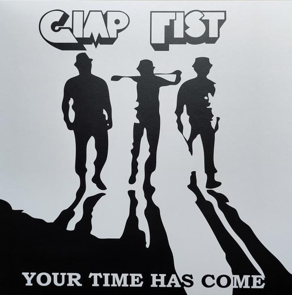 Gimp Fist - Your Time Has Come