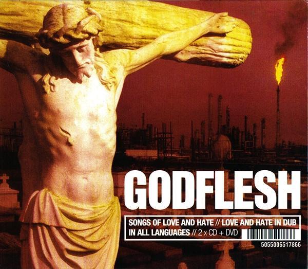 Godflesh - Songs Of Love And Hate // Love And Hate In Dub // In All Languages