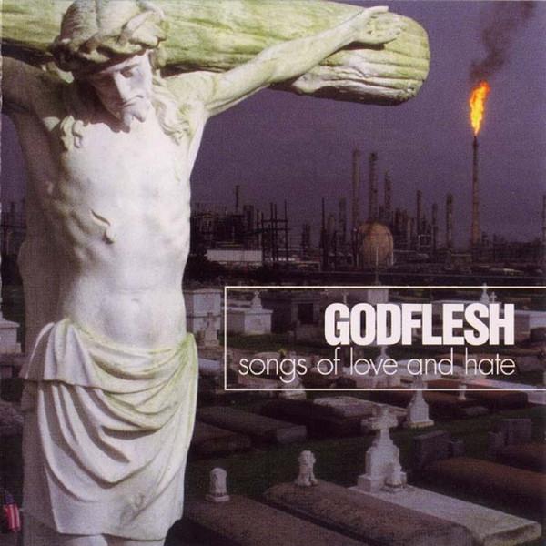 Godflesh - Songs Of Love And Hate