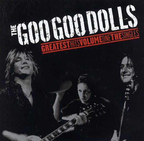 Goo Goo Dolls - Greatest Hits Volume One: The Singles