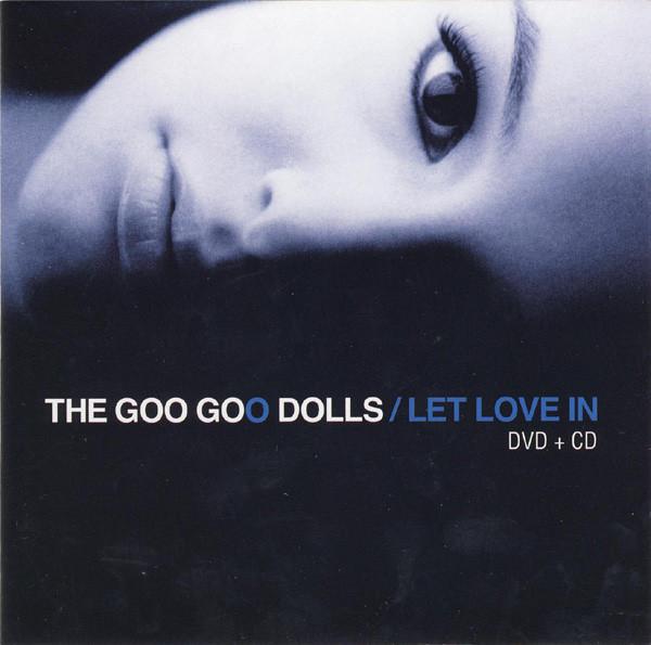 Goo Goo Dolls - Let Love In