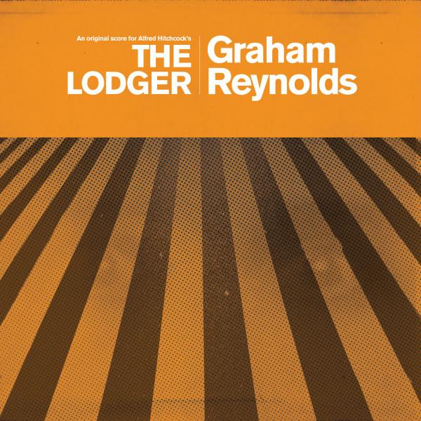 Graham Reynolds - An Original Score For Alfred Hitchcock's The Lodger