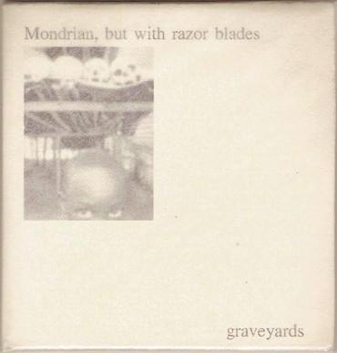 Graveyards - Mondrian, But With Razor Blades
