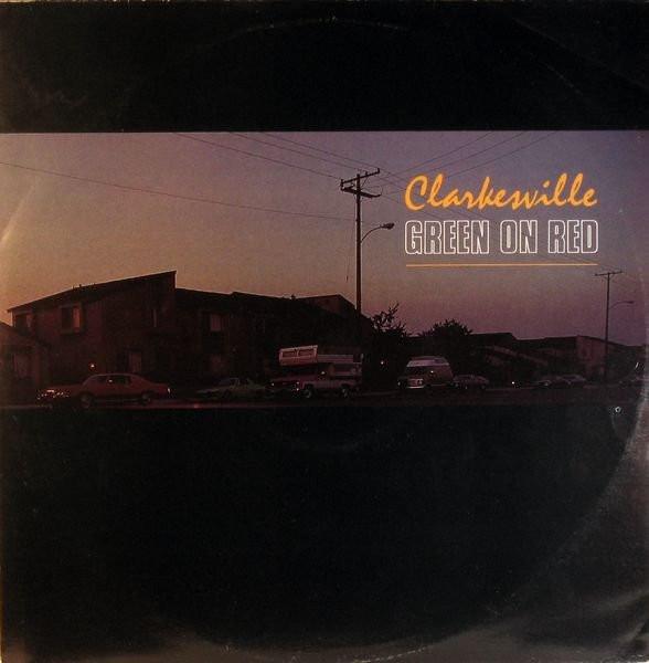 Green On Red - Clarkesville