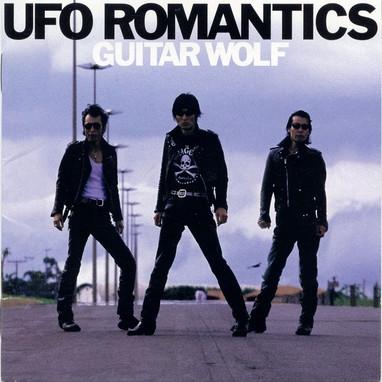 Guitar Wolf - UFO Romantics
