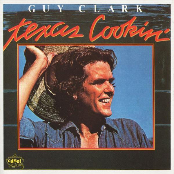 Guy Clark - Texas Cookin'