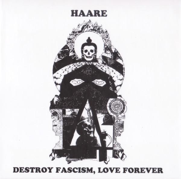 Haare - Destroy Fascism, Love Forever