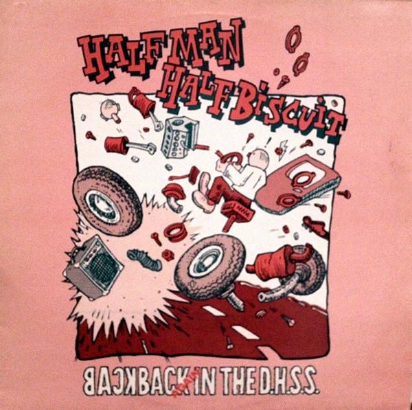 Half Man Half Biscuit - Back Again In The D.H.S.S.