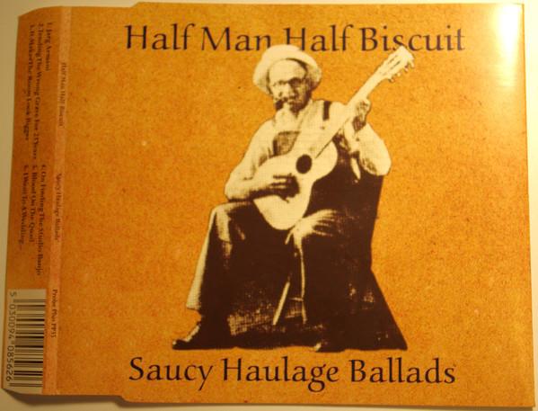 Half Man Half Biscuit - Saucy Haulage Ballads