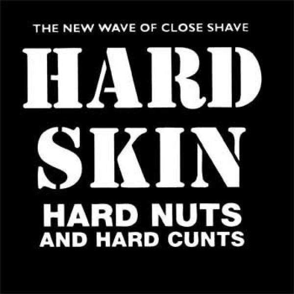 Hard Skin (2) - Hard Nuts And Hard Cunts