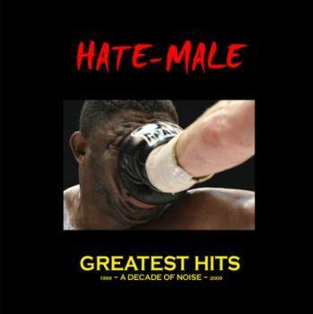 Hate-Male - Greatest Hits - 1999-2009 - A Decade Of Noise