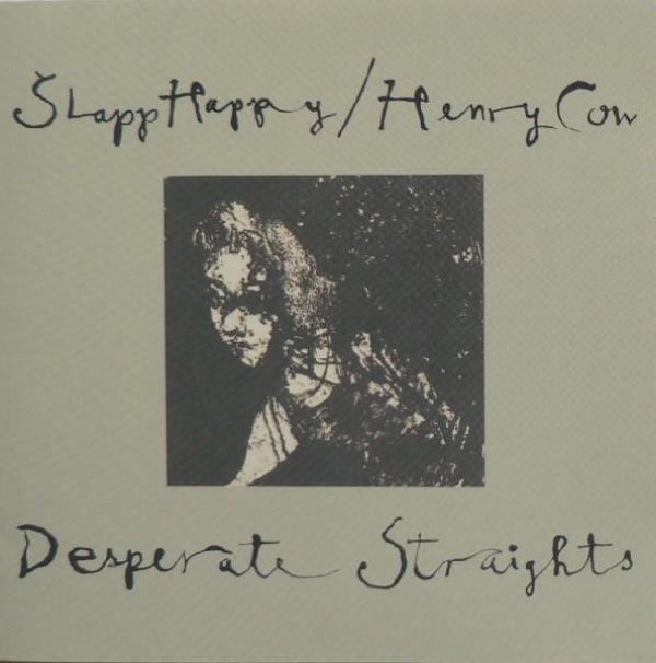 Henry Cow, Slapp Happy - Desperate Straights