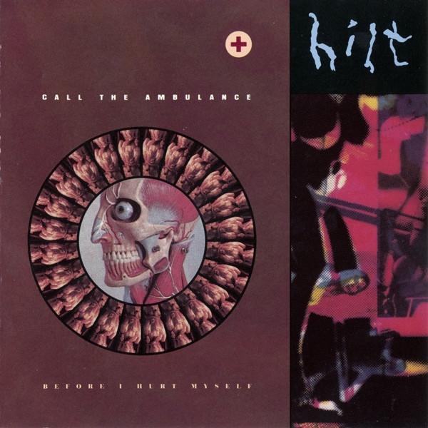 Hilt - Call The Ambulance (Before I Hurt Myself)