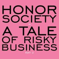 Honor Society - A Tale Of Risky Business Part 2