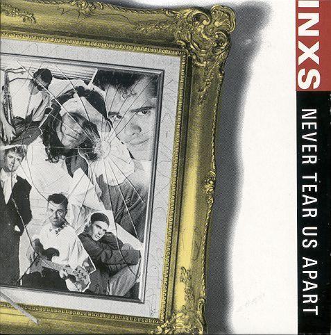 INXS - Never Tear Us Apart