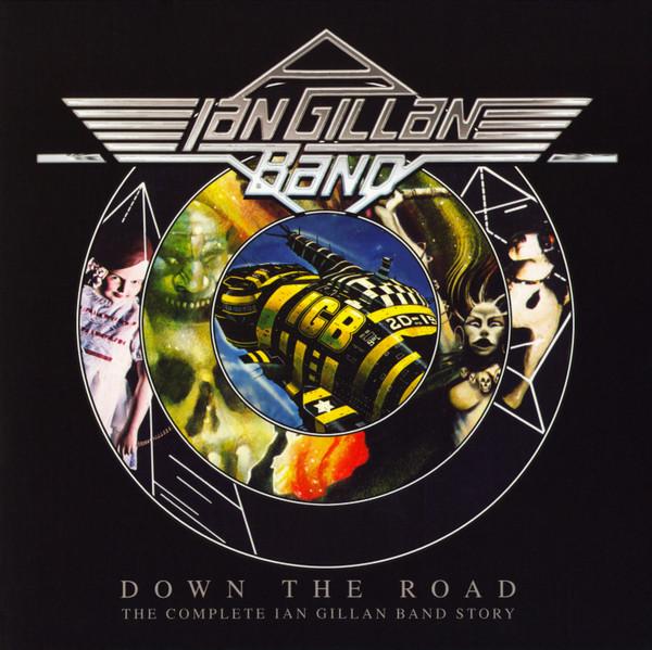 Ian Gillan Band - Down The Road (The Complete Ian Gillan Band Story)