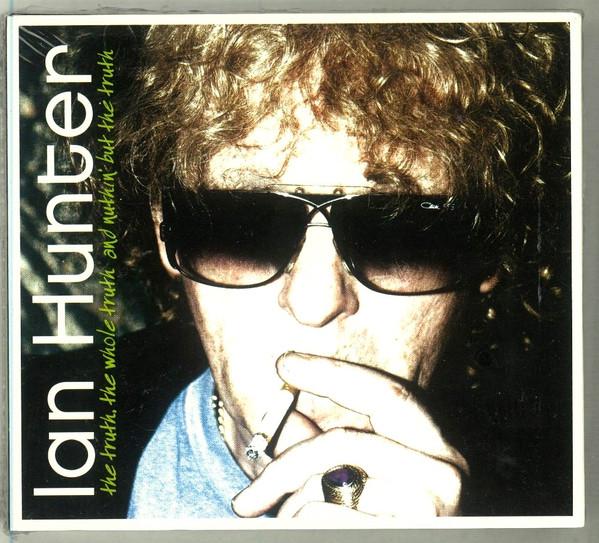 Ian Hunter - The Truth, The Whole Truth And Nuthin' But The Truth