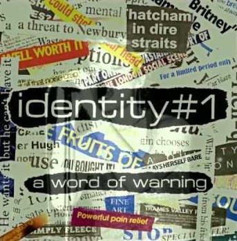 Identity #1 - A Word of Warning