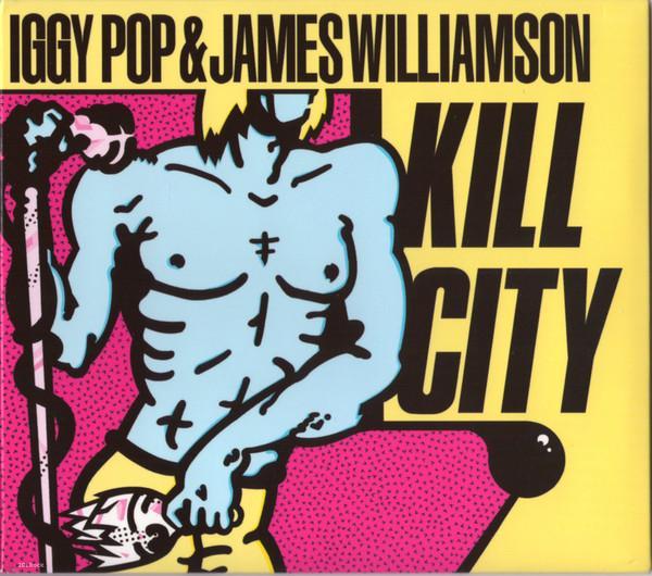 Iggy Pop, James Williamson - Kill City