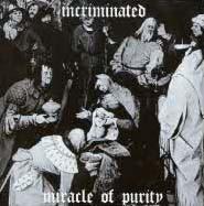 Incriminated - Miracle Of Purity