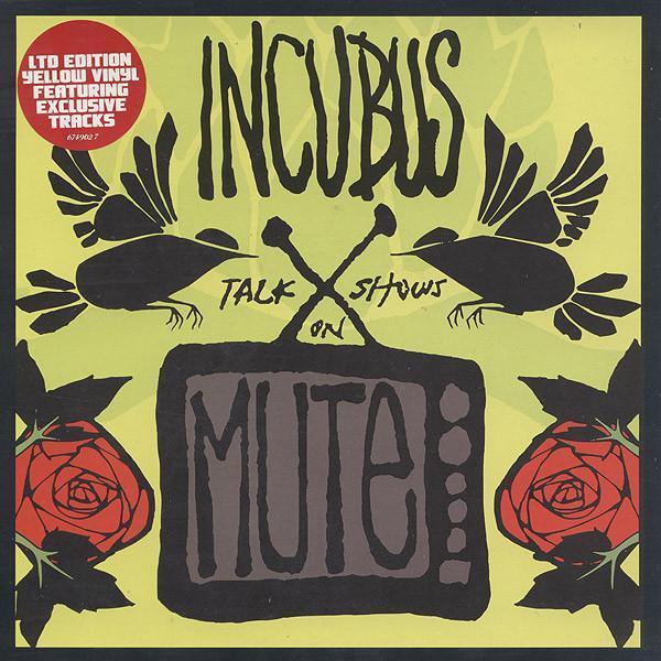 Incubus (2) - Talk Shows On Mute