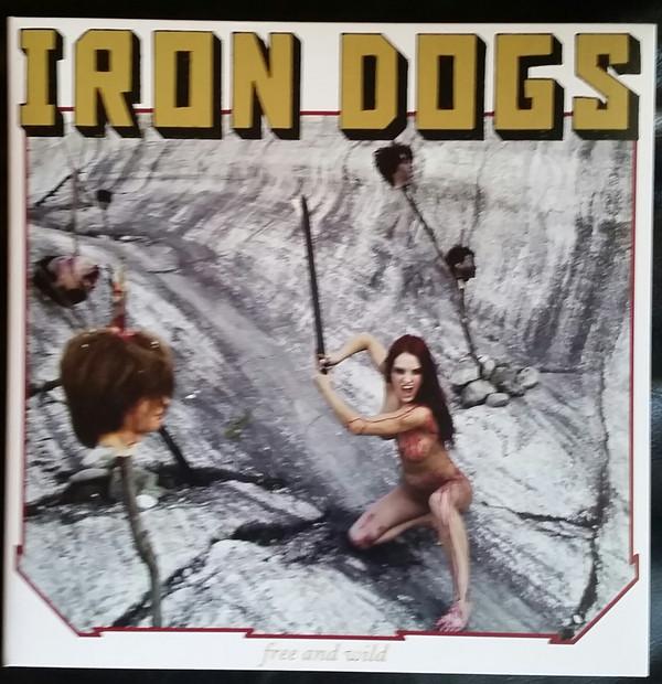 Iron Dogs - Free And Wild