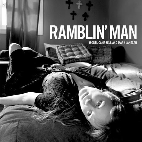 Isobel Campbell, Mark Lanegan - Ramblin' Man