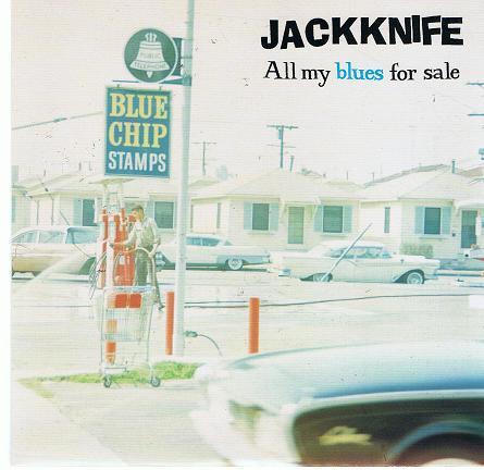 Jackknife - All My Blues For Sale