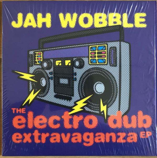Jah Wobble - The Electro Dub Extravaganza EP
