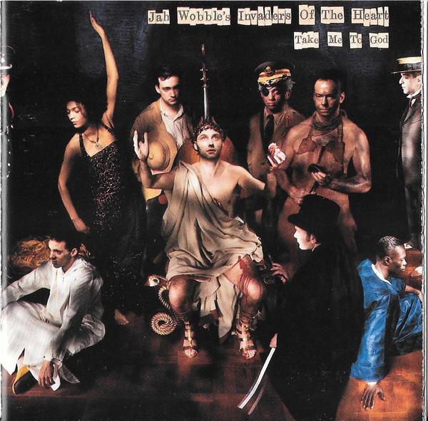 Jah Wobble's Invaders Of The Heart - Take Me To God